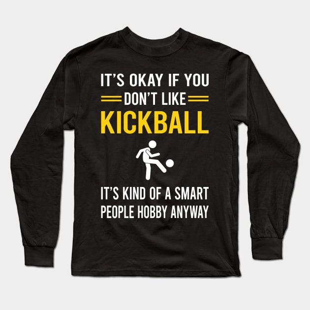 Smart People Hobby Kickball Long Sleeve T-Shirt by Good Day